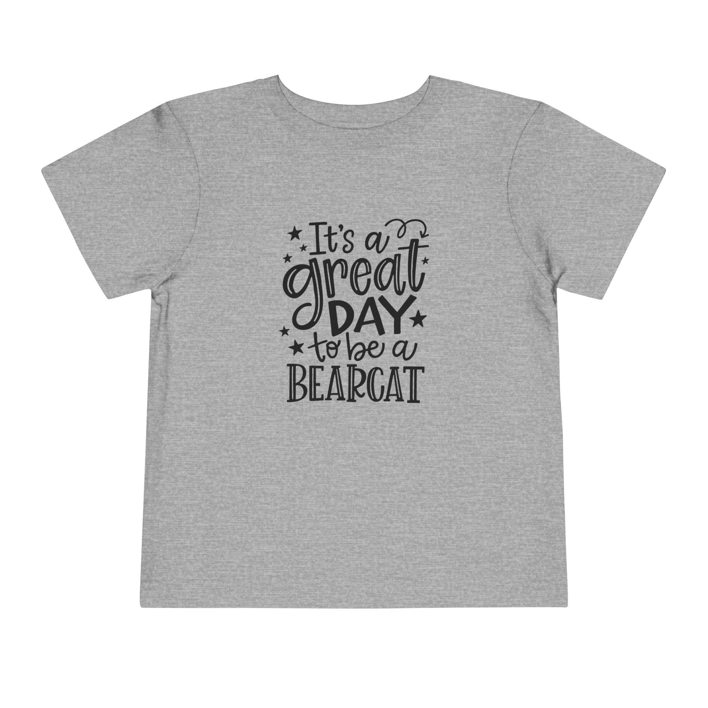 “Great Day to Be a Bearcat” Toddler T-Shirt